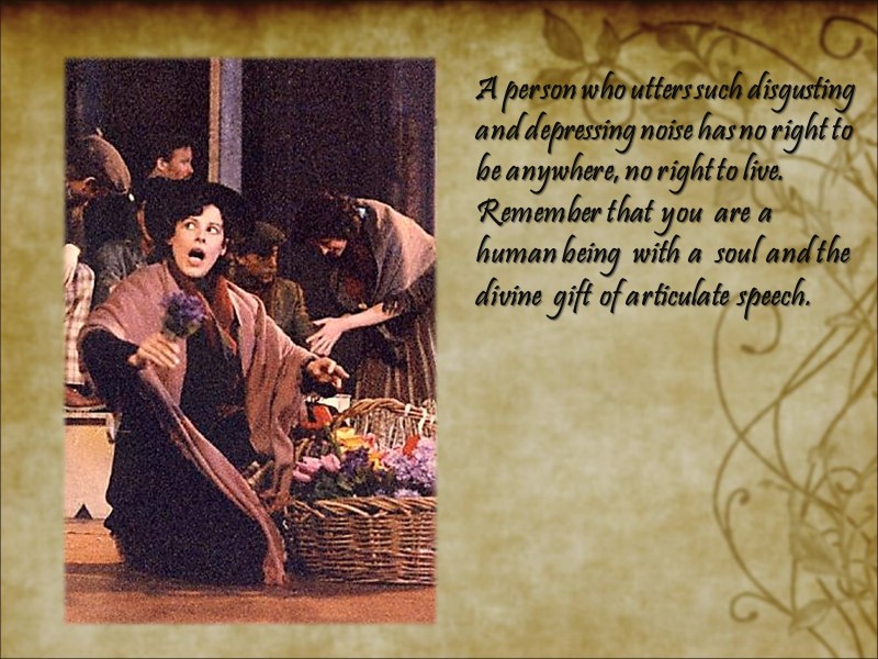 A person who utters such disgusting and depressing noise has no right to be